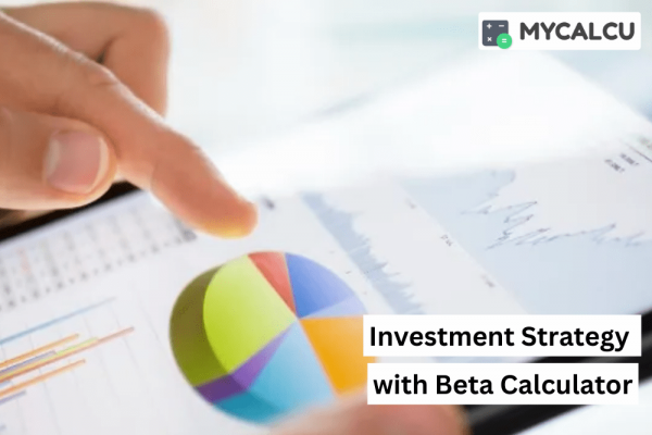 How A Beta Calculator Can Help Your Investment Strategy