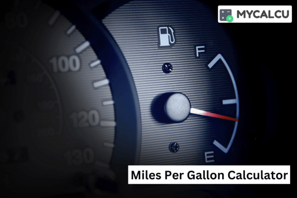 Maximizing Fuel Efficiency: How To Use A Miles Per Gallon Calculator