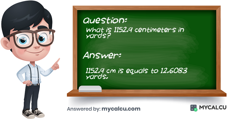 answer of 1152.9 centimeters to yards
