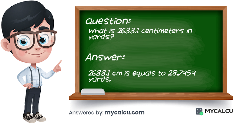 answer of 2633.1 centimeters to yards