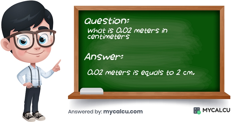 answer of 0.02 m to cm